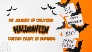 Diamond Paintings and Paint by Numbers 88 My Journey of Creating Custom Paint by Numbers